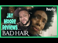 jay moore reviews bad hair