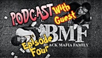 black mafia family four - podcast with guest