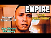 jay moore reviews season 6 of empire