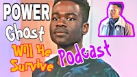 power ghost podcast will he podcast survive