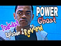 power podcast ghost episode 2 review