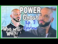 power ghost ep 7 who's review