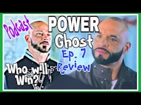 power ghost ep 7 who will it review