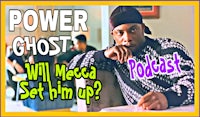 power ghost will mecca set him up podcast