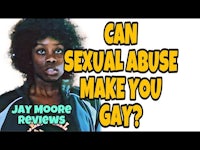 can sexual abuse make you gay? jay moore reviews