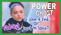 power ghost is she a fed podcast just in love?