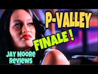 p valley final - jay moore reviews