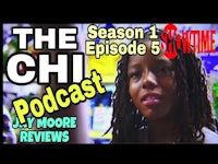 the chi episode 5 - jy moore reviews