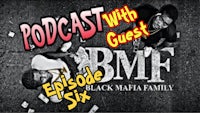 black mafia family podcast episode 6