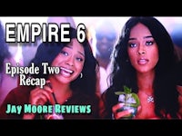 empire 6 episode two recap jay moore reviews